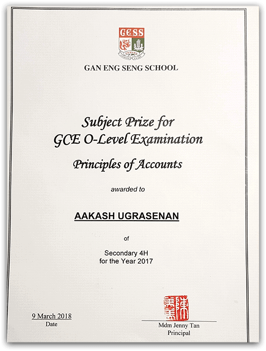 Top Scholar for POA Subject<br/>
Gan Eng Seng School</br>
Aakash Ugrasenan (A1)